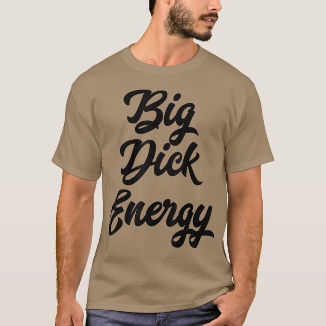 Big Dick Energy T Shirt (Framsida)