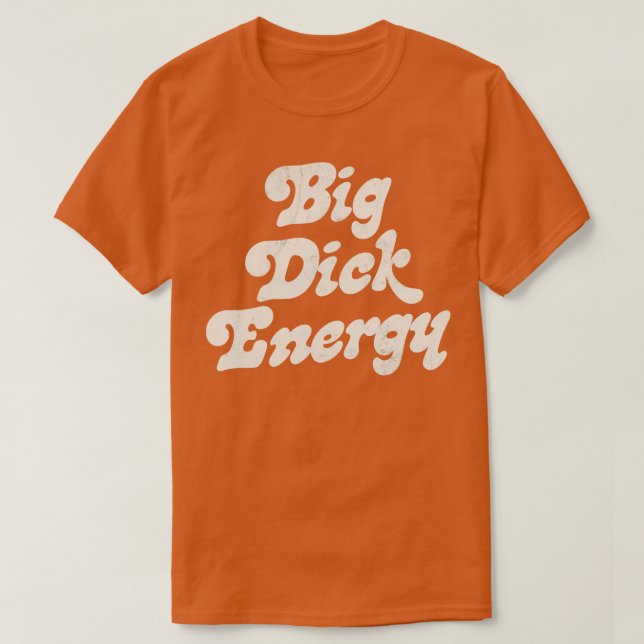 Big Dick Energy T Shirt (Design framsida)