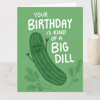 Big Dill Pickle Birthday Pun-hälsningskort Kort