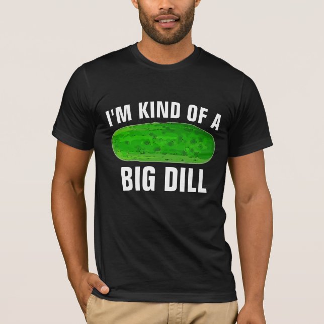 BIG DILL PICKLE FUNNY T-SHIRTS (Framsida)
