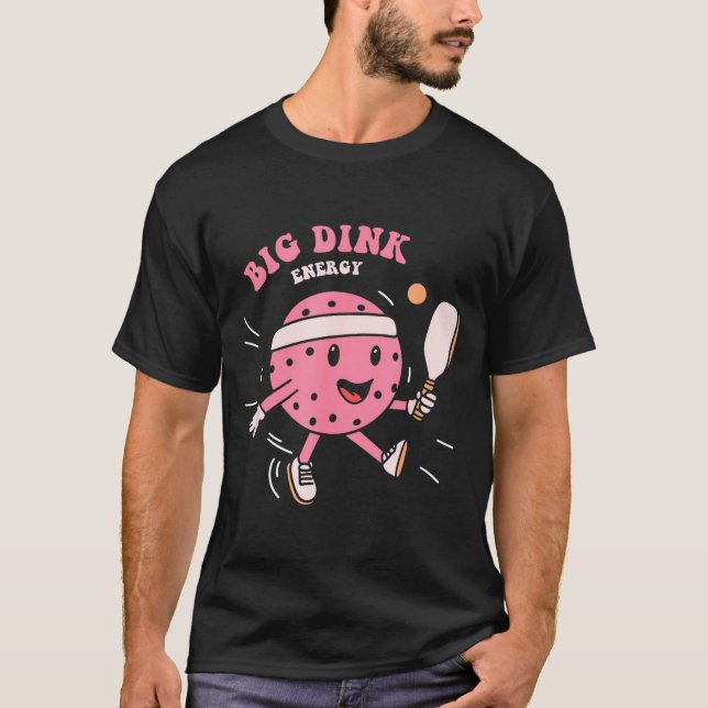 Big Dink Energy Ckleball Funny Ckle Ball Lover Quo T Shirt (Framsida)