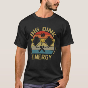 Big Dink Energy Funy Pickleball-Shirt Mamma Pappa T Shirt