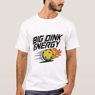 Big Dink Energy T Shirt