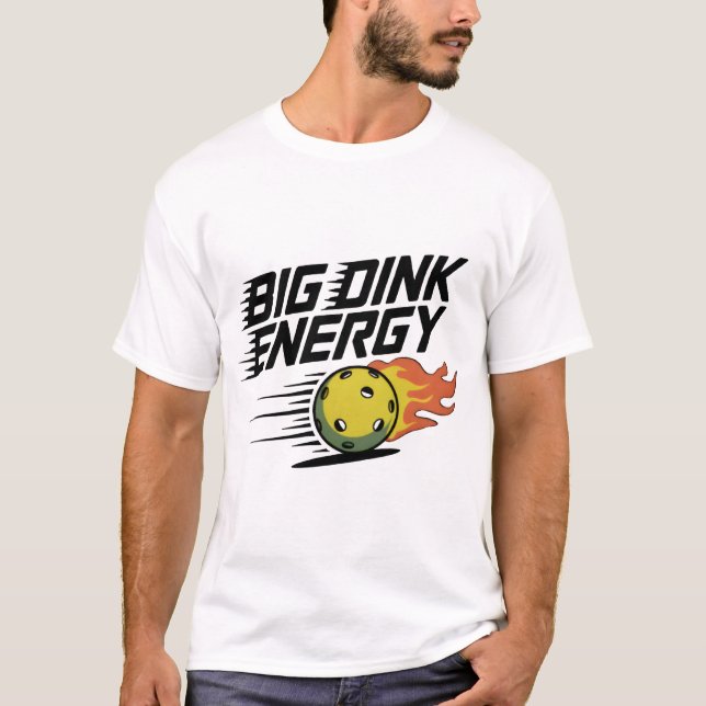 Big Dink Energy T Shirt (Framsida)