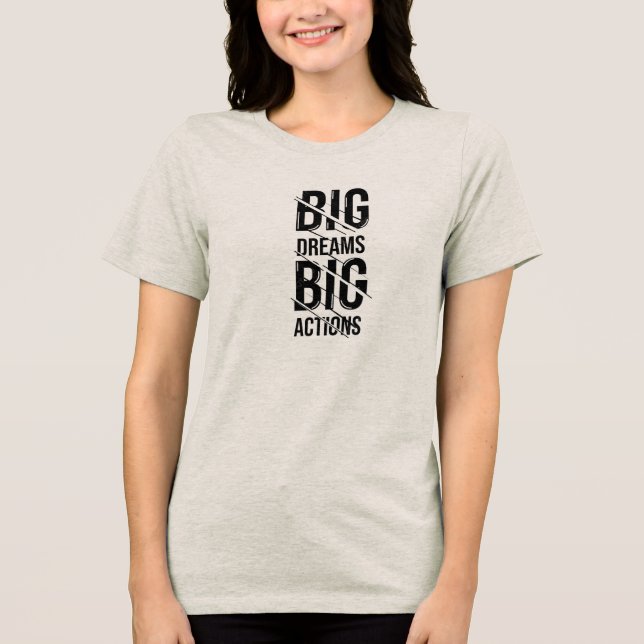 Big Dream Big Action T Shirt (Framsida)