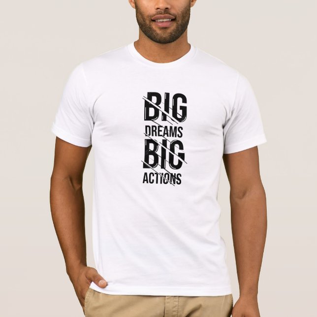 Big Dream Big Action T Shirt (Framsida)