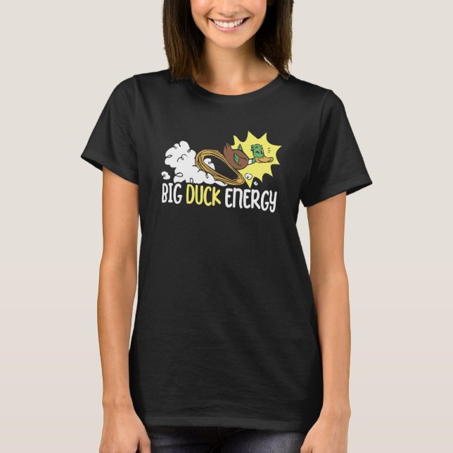 Big Duck Energy Duckling Bird Waterfowl Duck T Shirt (Framsida)