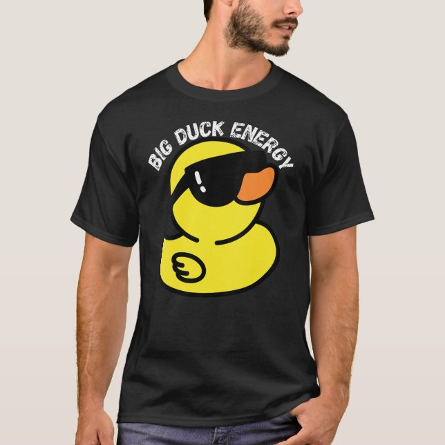 Big Duck Energy  Funny Rubber Ducky Apparel T Shirt (Framsida)