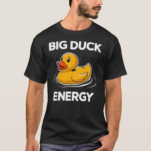 Big Duck Energy Rubber Duck T Shirt (Framsida)