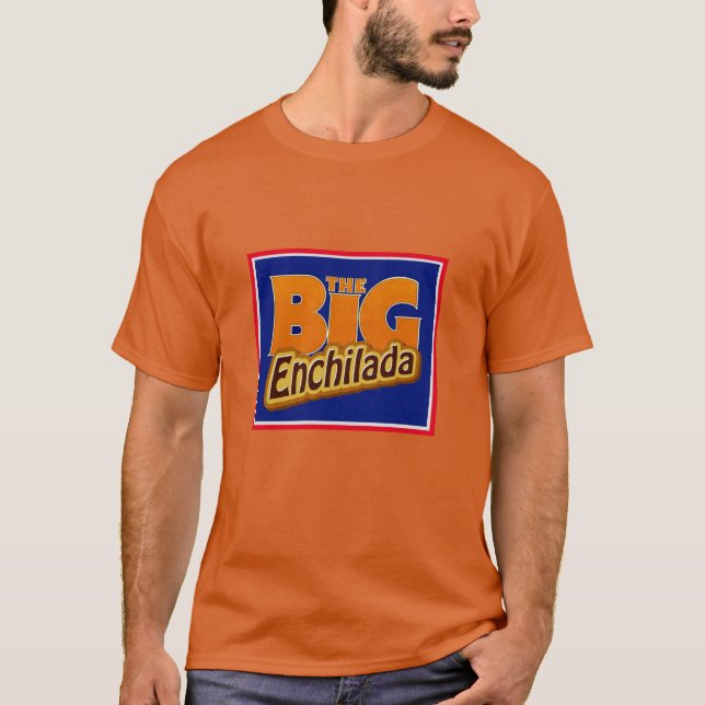 Big Enchilada T Shirt (Framsida)