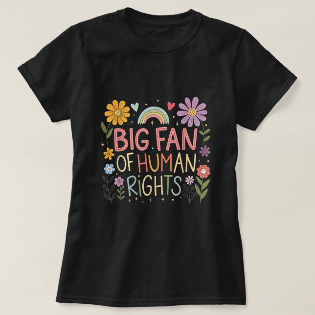Big Fan of Human Rights Equality Shirt T Shirt (Design framsida)