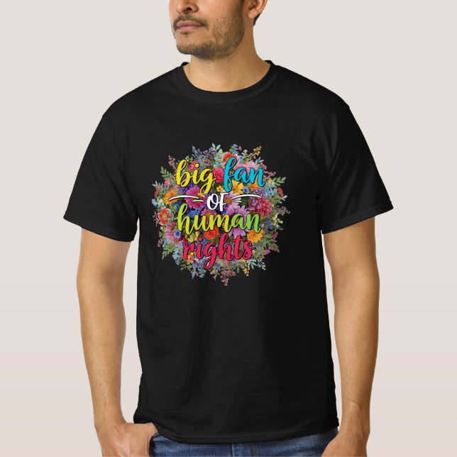 Big Fan of Human Rights Floral Design T Shirt (Framsida)