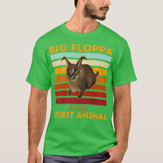 Big Floppa Is My Spirit Animal, Big Meme Caracal C T Shirt