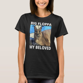 Big Floppa My Beloved Caracal Cat Meme T Shirt