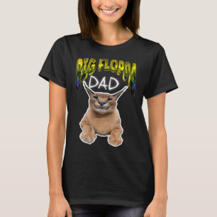 BIG FLOPPA PAPPA meme cat T Shirt