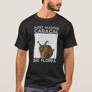 Big Floppa Wanted Caracal Cat Meme T Shirt