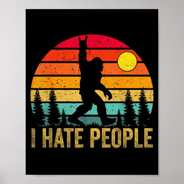 Big Foot Sasquatch I Hate People Funny Bigfoot Vin Poster (Framsidan)