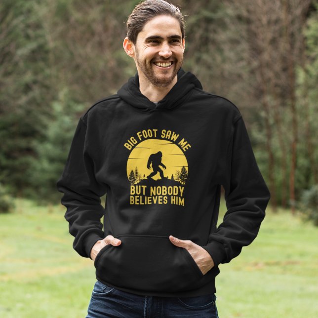 Big Foot Saw me but nobody believes him Hoodie (Skapare uppladdad)