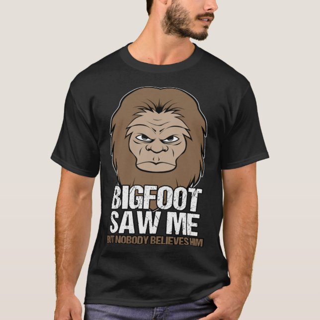 Big Foot Saw Me Mythical Creature T Shirt (Framsida)