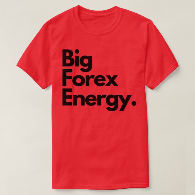 Big Forex Energy 1 T Shirt (Design framsida)