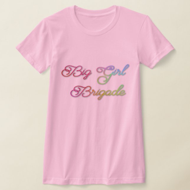 Big Girl Brigade T Shirt (Laydown)