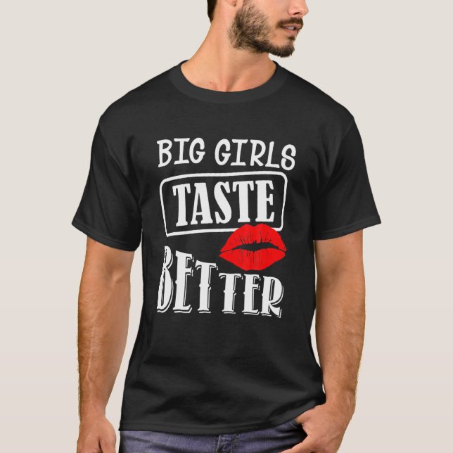 Big Girls Taste bättre T Shirt (Framsida)