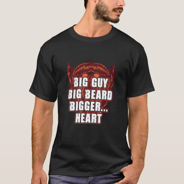 Big Guy Big Beard Bigger Heart  Daddy Humor Dad T Shirt (Framsida)