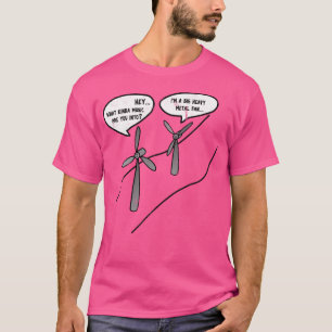 Big Heavy Metall Fläkt - Vind Turbine Funny (Pun) T Shirt
