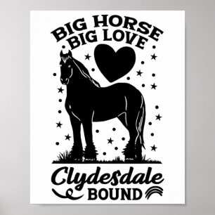 Big Horse Big Kärlek Clydesdale Bound Horseback Ri Poster