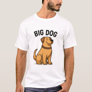 Big Hund - fet och Rolig hund Älskare T-shirt