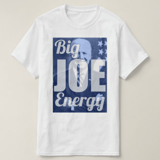 Big Joe Energy Biden 2020 T Shirt