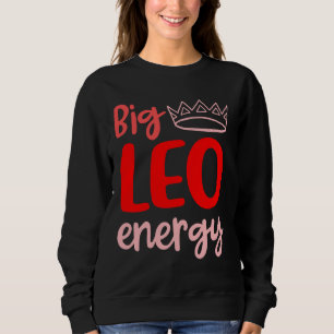 Big Leo Energy Women Leo Queen Zodiac Leo Season B T Shirt