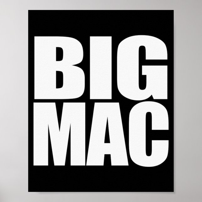 Big Mac Cool Unique And Funny Black White  Poster (Framsidan)