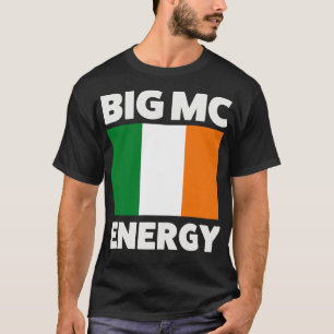 Big Mc Energy Irish Flagga Ireland Pride T Shirt