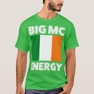 Big Mc Energy Irish Flagga Ireland Pride T Shirt