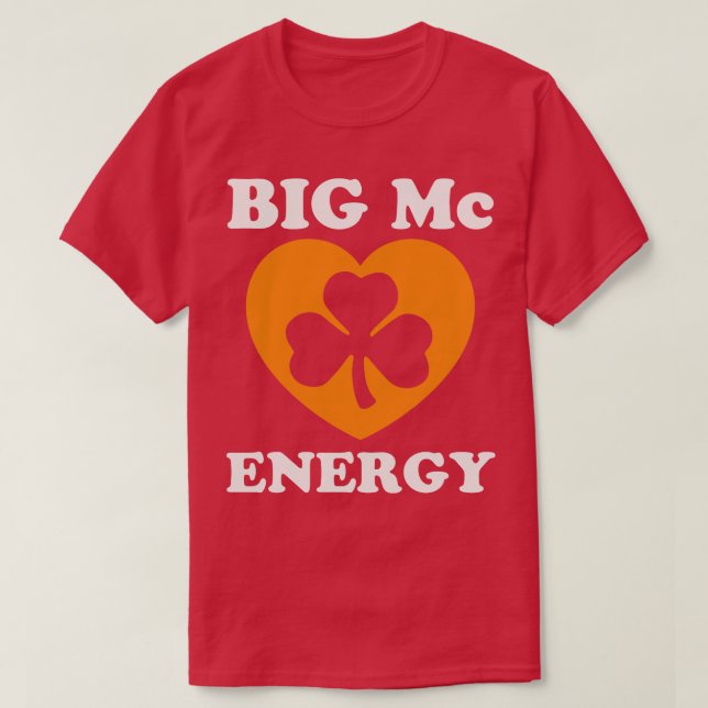 Big Mc Energy Irish Last Names Sta St patricks day T Shirt (Design framsida)
