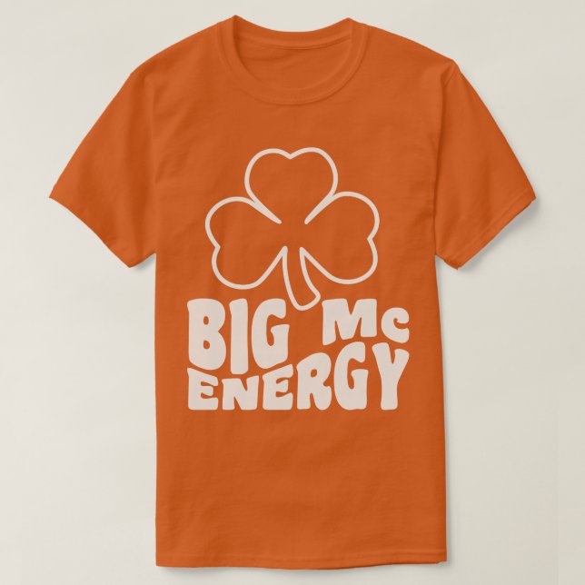 Big Mc Energy Irish Last Names Sta St patricks day T Shirt (Design framsida)