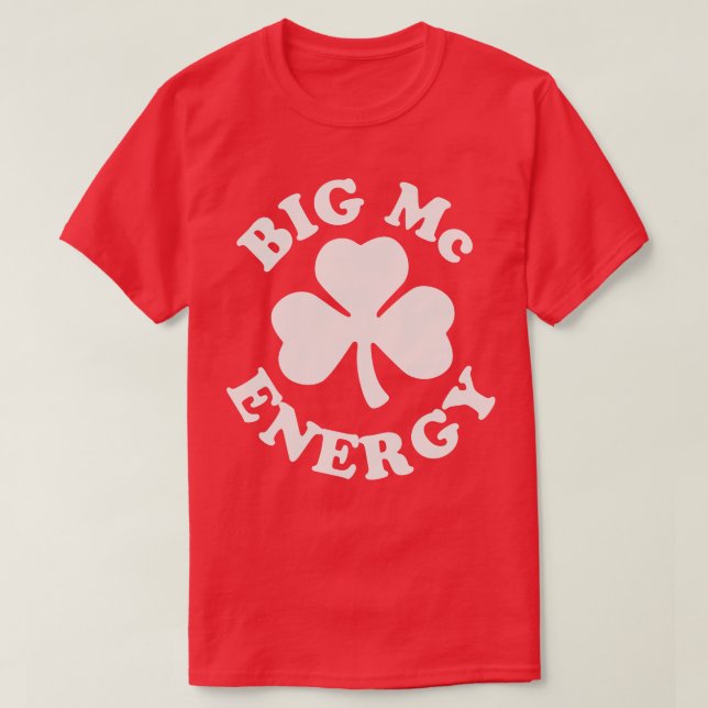 Big Mc Energy Irish Last Names Sta St patricks day T Shirt (Design framsida)