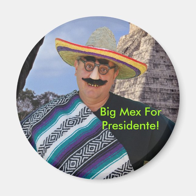 Big Mex för Presidente! Magnet (Framsidan)