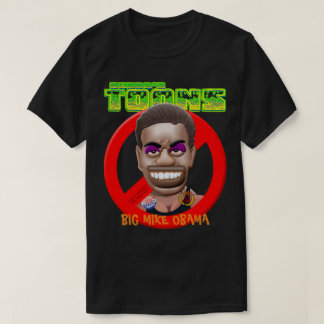 BIG MIKE OBAMA - MICHELLE OBAMA T SHIRT