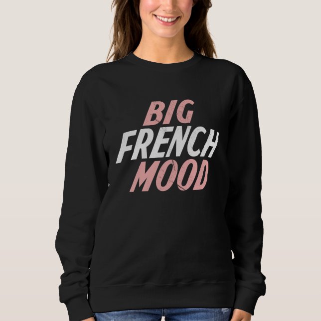 Big Mood French  French Teacher T Shirt (Framsida)