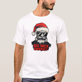 Big Nick Energy Funny Santa Shirt T
