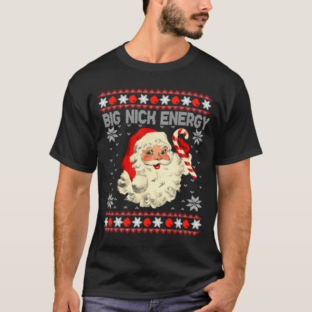 Big Nick Energy Funny Santa Ugly Christmas Sweater T Shirt (Framsida)