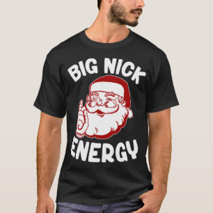 Big Nick Energy Funy Julafton jul T Shirt