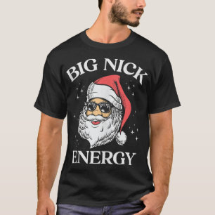 Big Nick Energy jul Pun Vuxen humor Funny Xm T Shirt