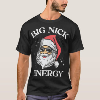 Big Nick Energy jul Pun Vuxen humor Funny Xm T Shirt