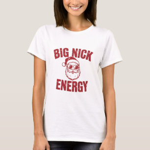 Big Nick Energy Rolig Tomte Otrevlig Jul Skämt  T Shirt