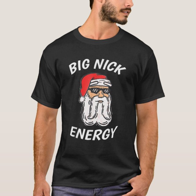 Big Nick Energy Santa Funny Christmass För manar T Shirt (Framsida)