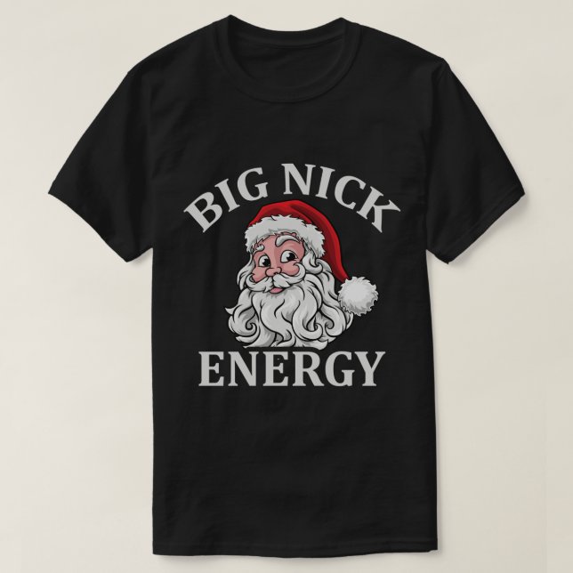 Big Nick Energy Santa Funny Julafton jul T Shirt (Design framsida)