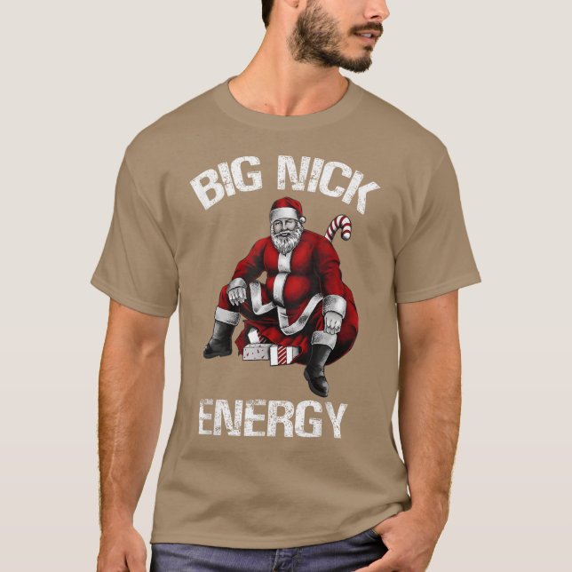 Big Nick Energy Santa jul T Shirt (Framsida)